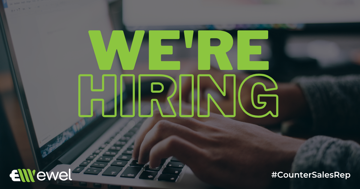 EWEL Is Hiring – Counter Sales Representative